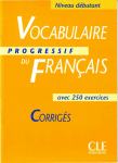 Vocabulaire progressif du français avec 250 exercices, niveau débutant