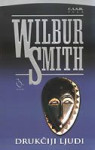 WILBUR SMITH : DRUKČIJI LJUDI