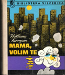 William Saroyan: Mama, volim te