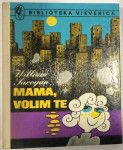 WILLIAM SAROYAN : MAMA, VOLIM TE