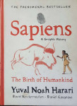 Yuval Noah Harari: Sapiens A Graphic History. The Birth of Humankind