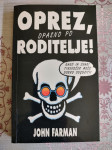 John Farman: Oprez, opasno po roditelje!