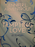 Jennifer L. Armentrout TEMPTING LOVE  Le Témoin