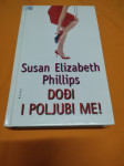 Susan Elizabeth Phillips Dođi i poljubi me