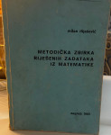 Metodička zbirka riješenih zadataka iz matematike – Milan Ilijašević (