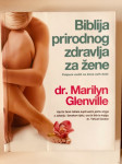 Marilyn Glenville : Biblija prirodnog zdravlja za žene