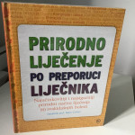 PRIRODNO LIJEČENJE PO PREPORUČI LIJEČNIKA