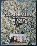 AKADEMIJA LIKOVNIH UMJETNOSTI ŠIROKI BRIJEG ur Jozo Pejić SLIKARSTVO