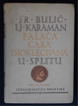 Bulić, Karaman - Palača cara Dioklecijana u Splitu, 1927