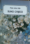 Moje sobno bilje - SUHO CVIJEĆE