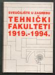 Tehnički fakulteti : 1919.-1994. : monografija u povodu 75. obljetnice