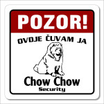 Tablica "Pozor ovdje čuvam ja - Chow Chow"