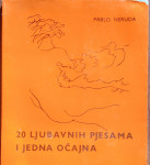 Pablo Neruda - 20 ljubavnih pjesama i jedna očajna