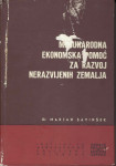 MEĐUNARODNA EKONOMSKA POMOĆ ZA RAZVOJ NERAZVIJENIH ZEMALJA