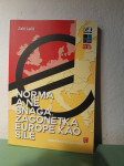 Norma, a ne snaga. Zagonetka Europe kao sile