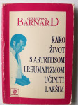 KAKO ŽIVOT S ARTRITISOM I REUMATIZMOM UČINITI LAKŠIM Christaan Bernard