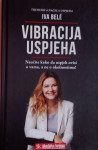 Belé, Iva: VIBRACIJA USPJEHA