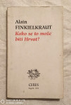 Alain Finkielkraut: Kako se to može biti Hrvat.