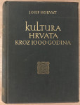 Horvat,Josip : Kultura Hrvata kroz 1000. godina ( I )