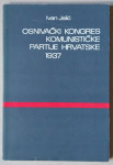 Ivan Jelić: Osnivački kongres Komunističke Partije Hrvatske 1937