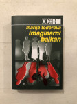 Marija Todorova: Imaginarni Balkan. Beograd, 2006.