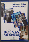 Milovan Đilas Nadežda Gaće: Bošnjak – Adil Zulfikarpašić