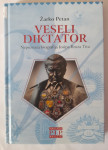 VESELI DIKTATOR-NEPOZNATA BIOGRAFIJA JOSIPA BROZA TITA