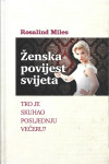 ŽENSKA POVIJEST SVIJETA - Rosalind Miles