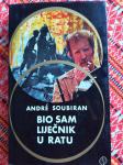 BIO SAM LIJEČNIK U RATU (tvrdi uvez, omot)