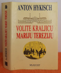 Volite kraljicu Mariju Tereziju - Anton Hykisch