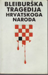 Bleiburška tragedija hrvatskoga naroda khr , zagreb 1993.