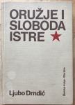 Ljubo Drndić - Oružje i sloboda Istre 1941.-1943. / 360 str iz 1978.