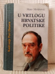 Mate Meštrović: U vrtlogu hrvatske politike