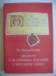 Neven Budak - Gradovi Varaždinske županije u srednjem vijeku - 1994.