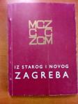 IZ STAROG I BOVOG ZAGREBA - knjige V - ZAGREB 1974 / VI - ZAGREB 1984.