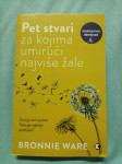 Bronnie Ware – Pet stvari za kojima umirući najviše žale (B10)