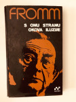 Erich Fromm : S onu stranu okova iluzije