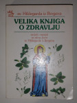 Sveta Hildegarda iz Bingena - Velika knjiga o zdravlju