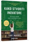 Tony Wagner: Kako stvoriti inovatore