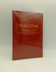 Turcizmi: rječnik turskih, arapskih i perzijskih riječi u hrvatskom kn