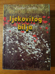 Zlatna knjiga LJEKOVITOG BILJA - Zlatko GURSKY / Oprema : Alfred PAL