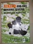 Aikido and The Dynamic Sphere An Illustrated Introduction