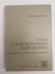 UVOD U ELEKTROTEHNIKU I ELEKTRONIKU TIHOMIL JELAKOVIĆ ŠKOLSKA KNJIGA