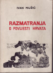 IVAN MUŽIĆ : RAZMATRANJA O POVIJESTI HRVATA  /  PODRIJETLO HRVATA