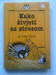 Peter Tyrer Kako živjeti sa stresom