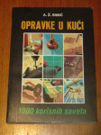 OPRAVKE U KUĆI - 1000 korisnih saveta (A. Ž. Simić)