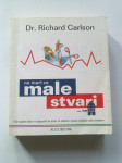 Richard Carlson Ne mari za male stvari