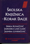 Školska knjižnica - korak dalje / Dinka Kovačević i dr.