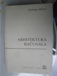 SLOBODAN RIBARIĆ ARHITEKTURA RAČUNALA (OSIJEK)