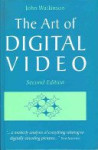 The Art of Digital Video (2nd Edition)